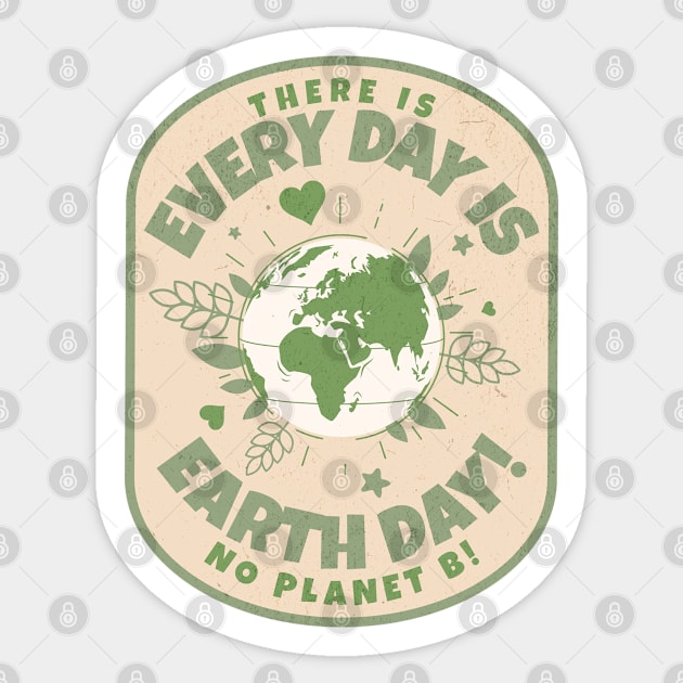Every day is earth day, there is no planet B! Sticker by Epic Shirt Store